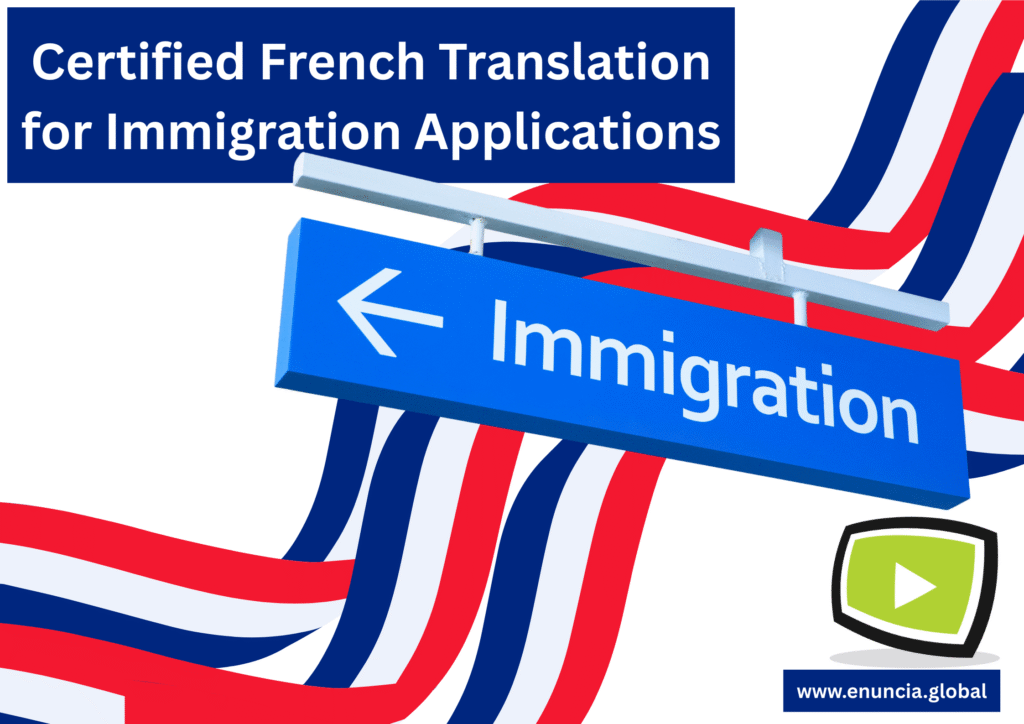 Certified French Translation for Immigration Applications by Enuncia Global
