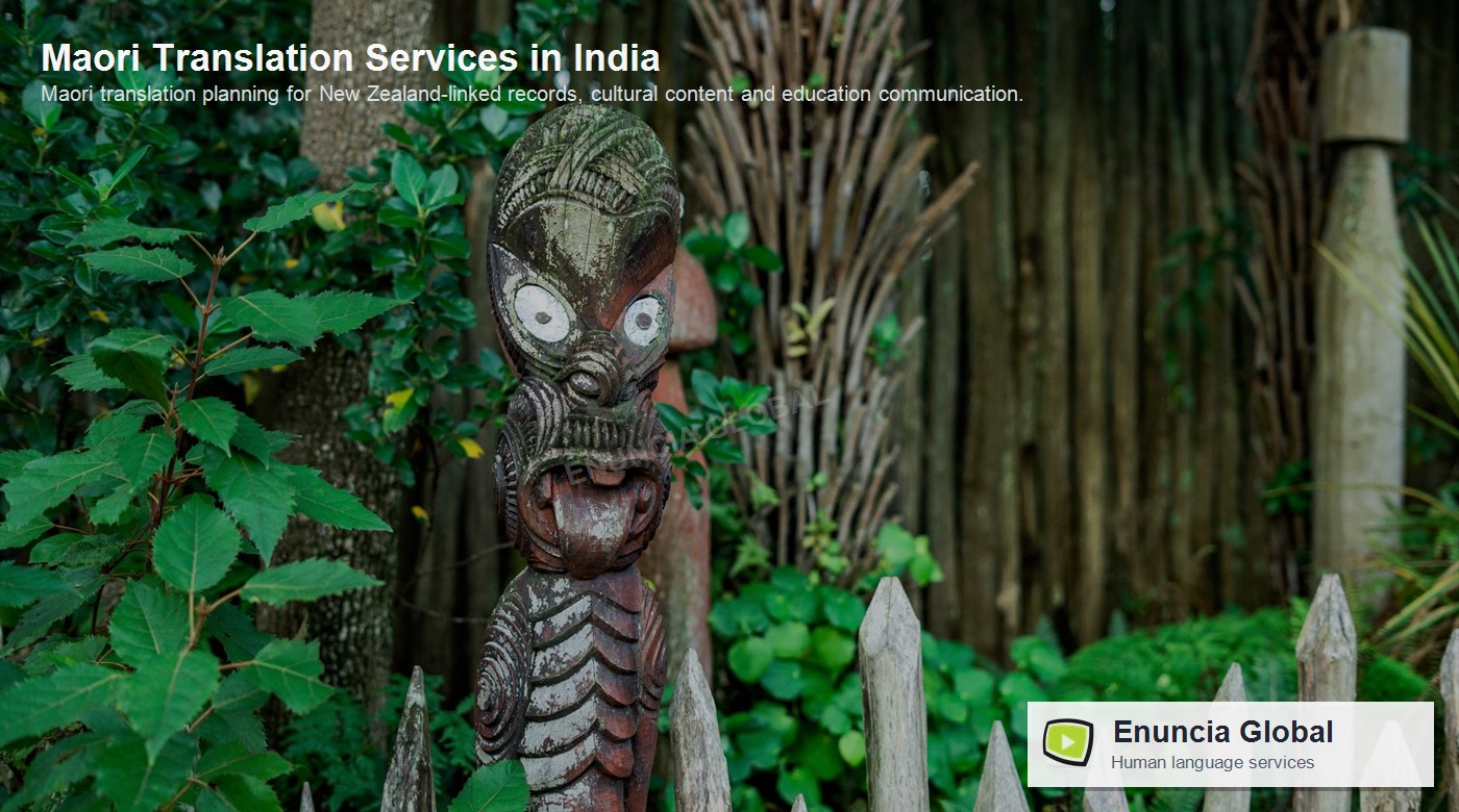 Maori Translation Services in India by Enuncia Global - Maori translation planning for New Zealand-linked records, cultural content and education communication.
