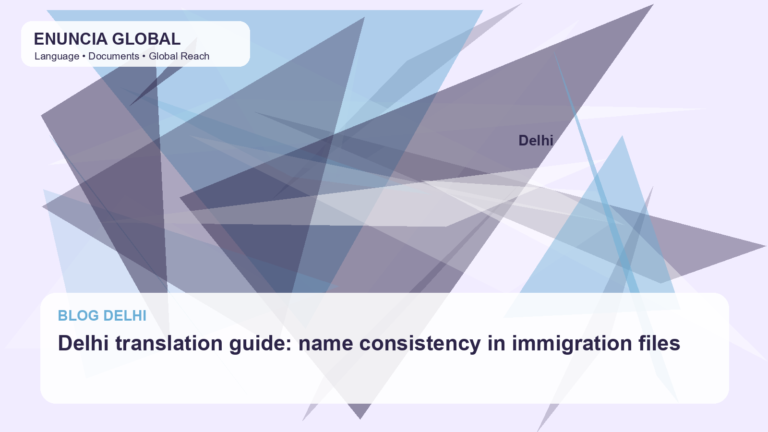Delhi translation guide: name consistency in immigration files